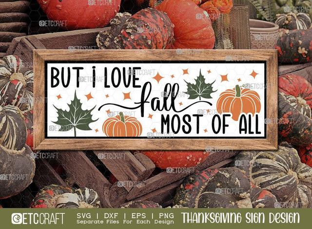 But I Love Fall Most Of Al SVG Cut File | Thanksgiving Sign Svg | Fall Decor Svg | Horizontal Sign Svg | Farmhouse Fall Sign | Thanksgiving door hanger Svg | Thanksgiving Wood Sign SVG ETC Craft 