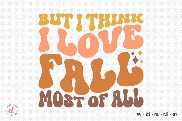 But I Think I Love Fall Most of All Retro Fall SVG SVG CraftLabSVG 