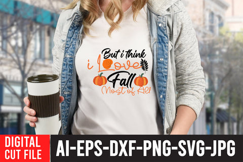 But i think i Love Fall Most of All SVG Cut File SVG BlackCatsMedia 