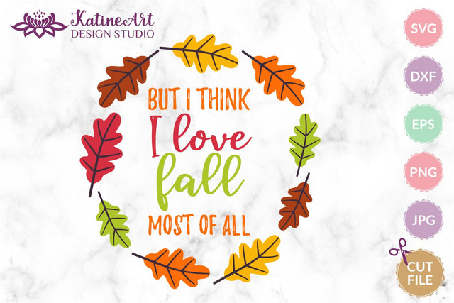 But I think I love fall most of all svg Fall Sign Quote Svg Fall sayings svg Fall Quote svg Autumn quote Fall svg Jpg, png, eps, dxf, svg cut file. SVG KatineArt 