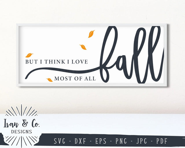 But I Think I Love Fall Most of All SVG Files | Leaves Falling | Fall SVG (853500756) SVG Ivan & Co. Designs 