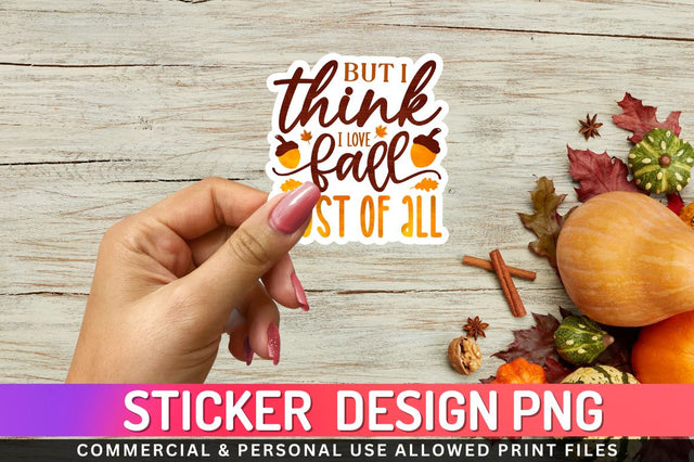 But i think i love fall Sublimation PNG Sublimation Regulrcrative 