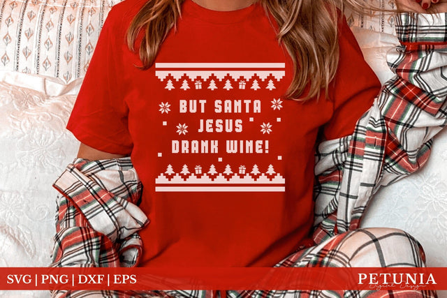 But Jesus Drank Wine SVG | Ugly Christmas Sweater SVG SVG Petunia Digital Design 