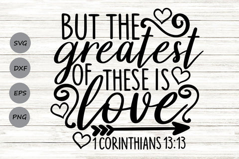 But The Greatest Of These Is Love| Christian SVG Cutting Files SVG CosmosFineArt 