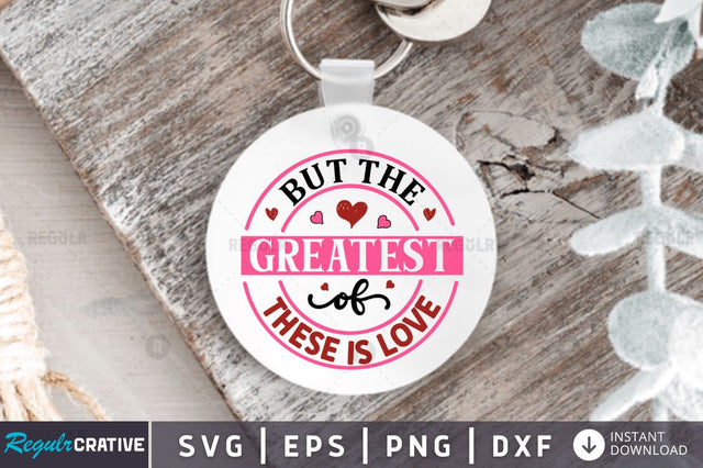 But the greatest of these is love SVG SVG Regulrcrative 