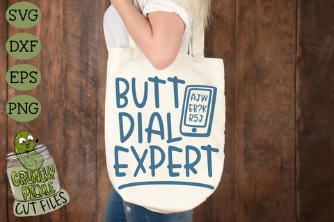 Butt Dial Expert Funny SVG Cut File SVG Crunchy Pickle 
