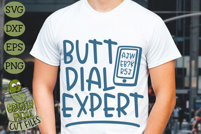 Butt Dial Expert Funny SVG Cut File SVG Crunchy Pickle 