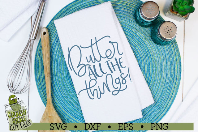 Butter All The Things! SVG Crunchy Pickle 