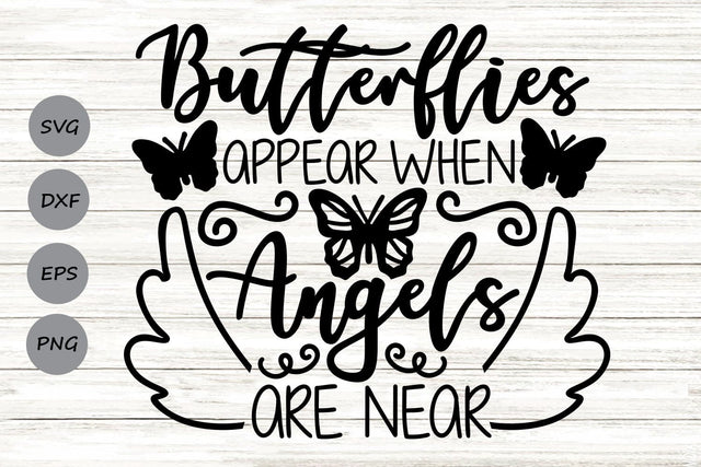 Butterflies Appear When Angels Are Near| Memorial SVG Cutting Files. SVG CosmosFineArt 
