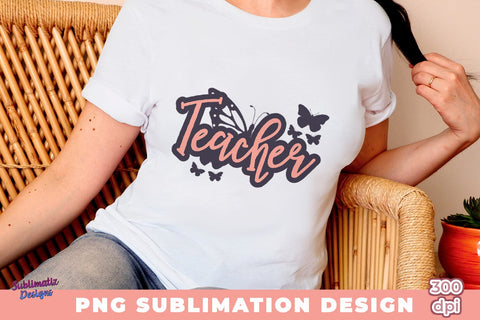 Butterflies Teacher PNG Sublimation Sublimation Sublimatiz Designs 