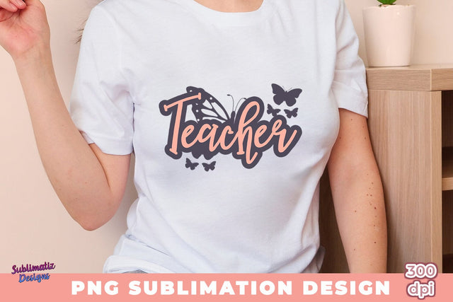 Butterflies Teacher PNG Sublimation Sublimation Sublimatiz Designs 
