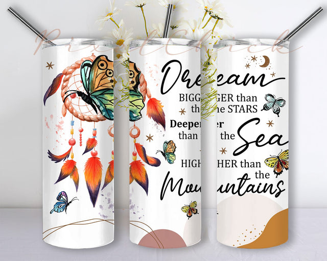 Butterfly Dream Bigger Than The Stars Dreamcatcher Tumbler PNG, Floral Dreamcatcher Tumbler 20 oz Skinny Tumbler Sublimation Designs Sublimation PixelChick 