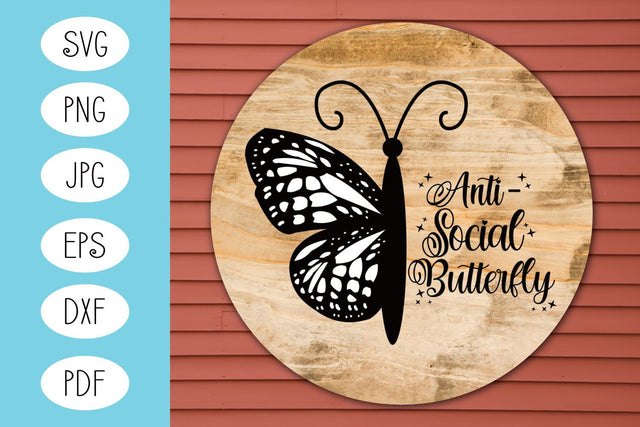 Butterfly SVG | Anti Social Butterfly SVG | Butterfly Quote SVG SVG Angel Lynne Designs 
