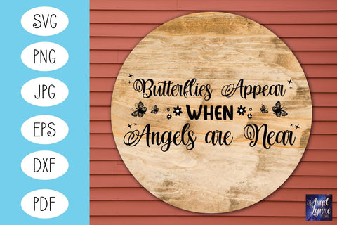 Butterfly SVG | Butterflies Appear When Angels are Near SVG | Butterfly Quote SVG Angel Lynne Designs 