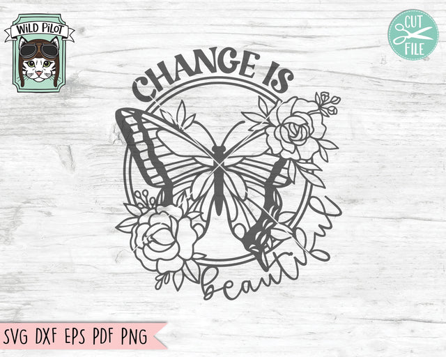 Butterfly SVG Cut File, Change Is Beautiful SVG Cut File, Butterfly Sign SVG, Butterfly Flowers Sign svg Cut File, Butterfly Floral Sign svg SVG Wild Pilot 