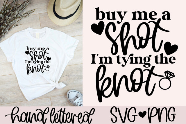 Buy me a shot i'm tying the knot svg, bachelorette shirt svg, bridal party svg, tying the knot svg, wedding party svg, getting married svg SVG AnitaAlyiaLettering 