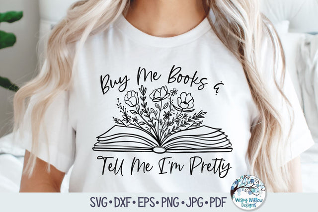 Buy Me Books and Tell Me I'm Pretty SVG SVG Wispy Willow Designs 