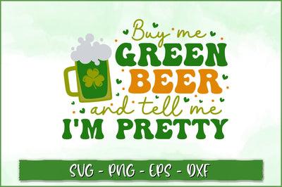 Buy me green beer and tell im pretty Retro SVG SVG Shetara Begum 