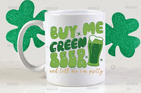 Buy me green beer and tell me im pretty SVG SVG Regulrcrative 