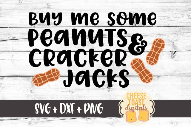 Buy Me Peanuts and Cracker Jacks SVG Cheese Toast Digitals 