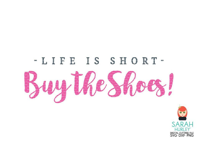 Buy The Shoes SVG Sarah Hurley 