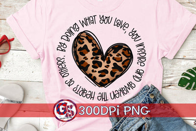 By Doing What You Love You Inspire and Awaken The Hearts of Others PNG-Teacher PNG Sublimation Greedy Stitches 