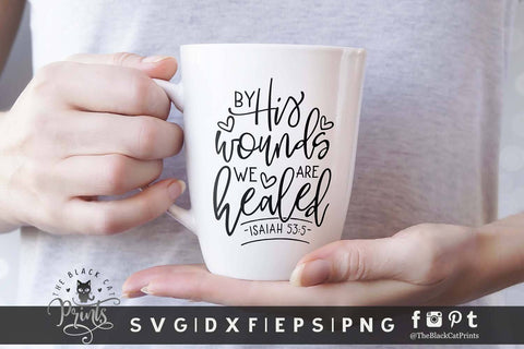 By His Wounds We Are Healed | Christian cut file SVG TheBlackCatPrints 