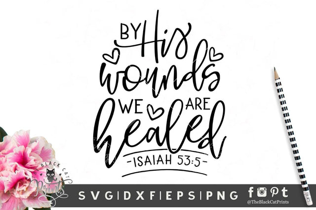 By His Wounds We Are Healed | Christian cut file SVG TheBlackCatPrints 