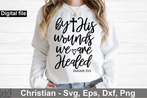 By His Wounds We Are Healed svg, Christian t shirt svg SVG Isabella Machell 