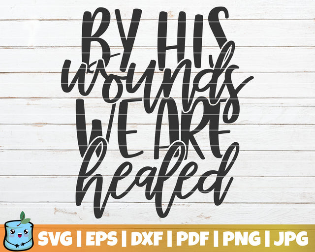 By His Wounds We Are Healed SVG MintyMarshmallows 