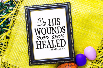 By His Wounds We Are Healed svg, Wall art svg, Funny wall art svg, Christian quote svg SVG Isabella Machell 