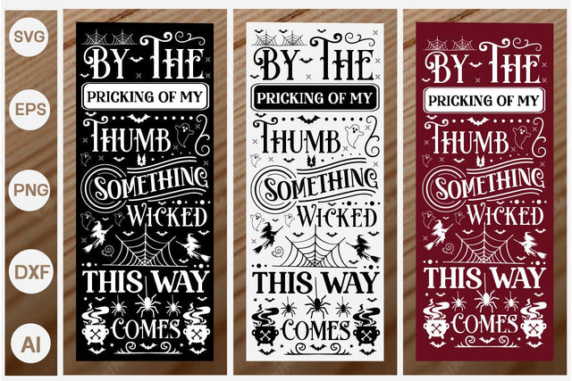 By The Pricking Of My Thumb Something Wicked This Way Comes Porch Signs SVG SVGs,Quotes and Sayings,Food & Drink,On Sale, Print & Cut SVG DesignPlante 503 