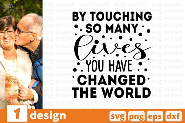 By touching so many lives you have changed the world SVG Cut File SVG SvgOcean 
