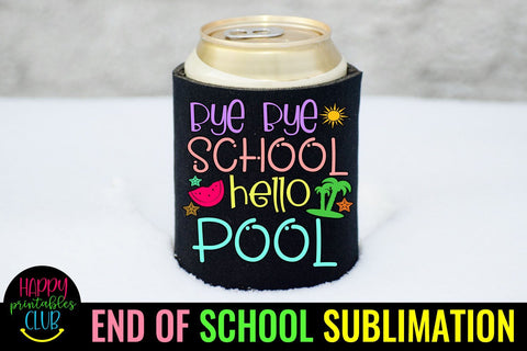 Bye Bye School Sublimation- End of School Sublimation Ideas Sublimation Happy Printables Club 
