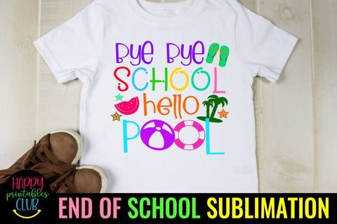Bye Bye School Sublimation- End of School Sublimation Ideas Sublimation Happy Printables Club 