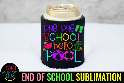 Bye Bye School Sublimation- End of School Sublimation Ideas Sublimation Happy Printables Club 
