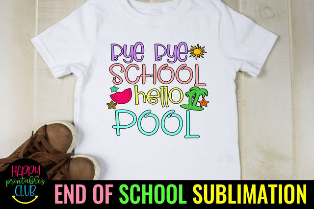 Bye Bye School Sublimation- End of School Sublimation Ideas Sublimation Happy Printables Club 