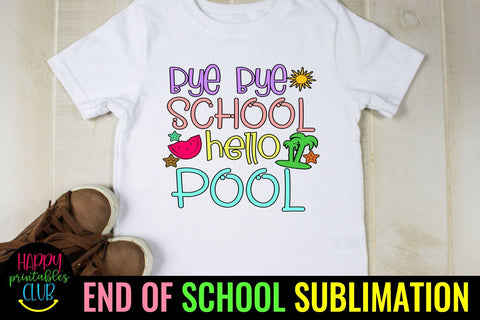 Bye Bye School Sublimation- End of School Sublimation Ideas Sublimation Happy Printables Club 