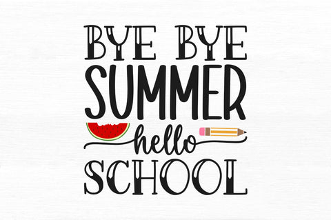 Bye bye summer hello school SVG SVG Regulrcrative 