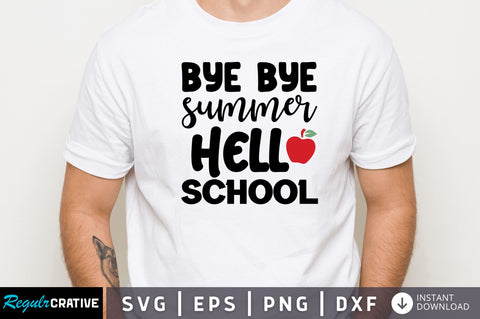 Bye bye summer hello school SVG SVG Regulrcrative 