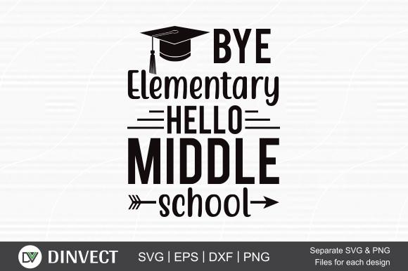 Bye elementary hello middle school SVG Cut File, Teacher Life SVG, School T-shirt Design, Teacher SVG, Educated Essential Cut File, Teachers Back To School SVG, Teacher Grade SVG SVG Dinvect 