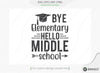 Bye elementary hello middle school SVG Cut File, Teacher Life SVG ...