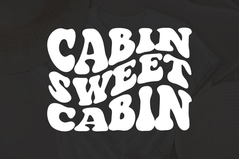 Cabin Sweet Cabin Svg Png Pdf, Camping Svg Camper Svg, Cabin Svg, Funny Quote Svg, Farmhouse Wavy Stacked Svg SVG Fauz 