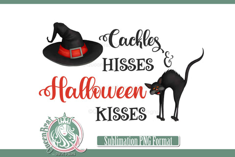 Cackles Hisses Halloween Kisses Sublimation Sublimation QueenBrat Digital Designs 