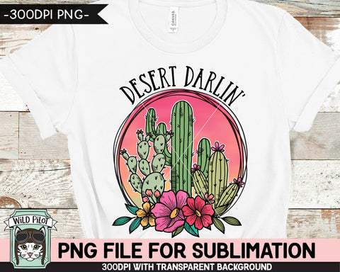 Cactus Flowers SUBLIMATION design PNG, Cactus PNG sublimation file, Cactus Floral sublimation, Desert Darlin sublimation designs, Succulent png Sublimation Wild Pilot 