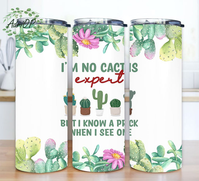 Cactus Lover Day Tumbler PNG -I'm No Cactus Expert But I know a Prick When I See One Sublimation Designs - Skinny Tumbler 20oz Design Sublimation AdriOP 