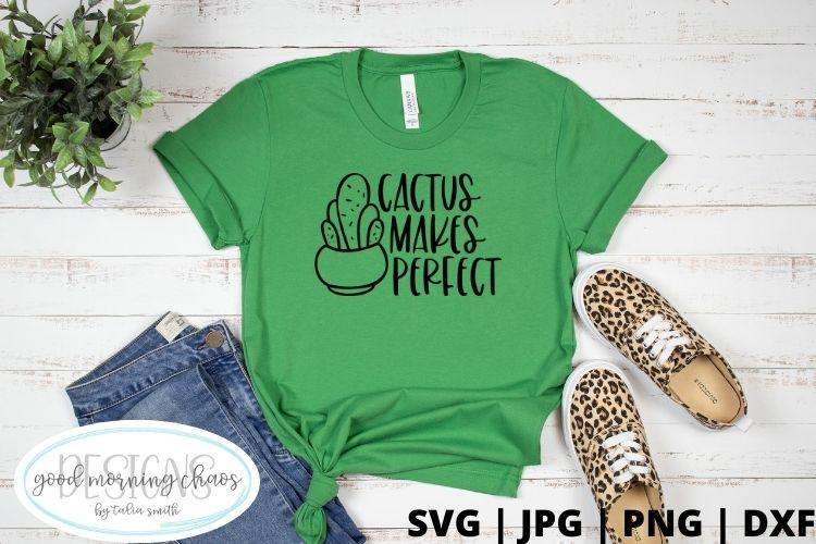 Cactus makes perfect SVG Good Morning Chaos 