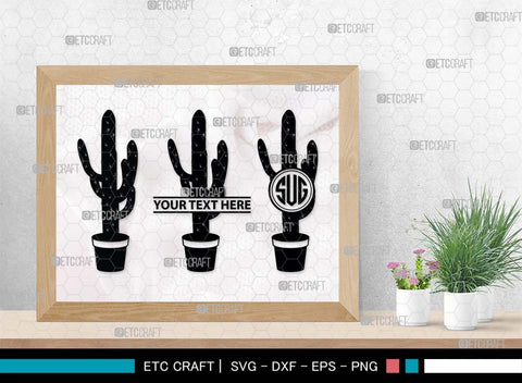 Cactus Monogram, Cactus Silhouette, Cactus SVG, Houseplant Svg, Succulent Svg, Prickly Pear Cactus Svg, Saguaro Svg, SB00487 SVG ETC Craft 