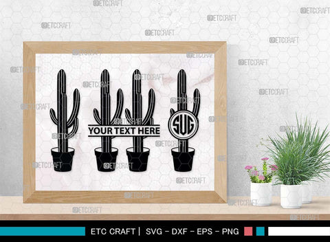 Cactus Monogram, Cactus Silhouette, Cactus SVG, Houseplant Svg, Succulent Svg, Prickly Pear Cactus Svg, Saguaro Svg, SB00487 SVG ETC Craft 