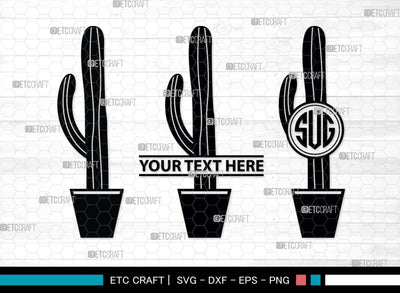 Cactus Monogram, Cactus Silhouette, Cactus SVG, Houseplant Svg, Succulent Svg, Prickly Pear Cactus Svg, Saguaro Svg, SB00487 SVG ETC Craft 